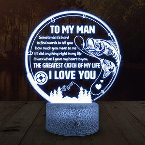 3D Led Light - Bass Fishing Gift  - To My Man - The Greatest Catch Of My Life - Ukglca26014